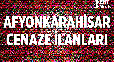 Afyon Cenaze İlanları: 2 Mart 2023