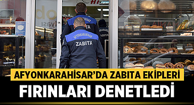 Afyonkarahisar'da zabıta ekipleri ramazan ayı öncesi denetim yaptı