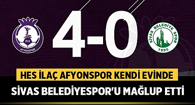 Afyonspor, Sivas Belediyespor'u 4-0 mağlup etti