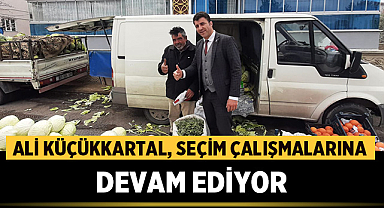 Ali Küçükkartal, seçim çalışmalarına devam ediyor
