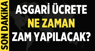 Asgari Ücrete Zam ne zaman yapılacak: Bakan Bilgin'den Açıklama