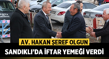 Av. Hakan Şeref Olgun, Sandıklı'da iftar yemeği verdi