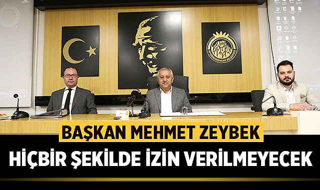 Başkan Zeybek: Bedeli ne olursa olsun 5 kata izin vermeyeceğim