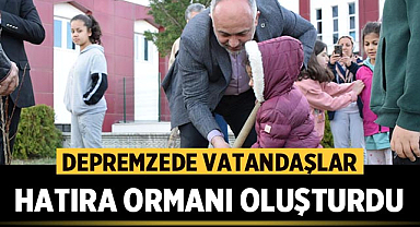 Depremzede vatandaşlar hatıra ormanı oluşturdu