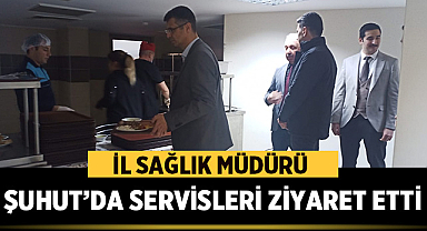 Dr. Serhat Korkmaz, Şuhut Devlet Hastanesi’ni ziyaret etti