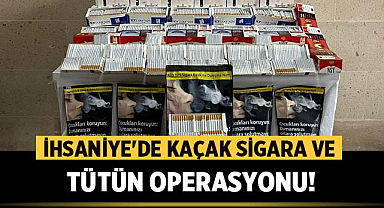 İhsaniye'de Kaçak Sigara ve Tütün Operasyonu!