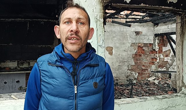 Keşan'da evi yanan Cüneyt Taner, yetkililerden destek bekliyor
