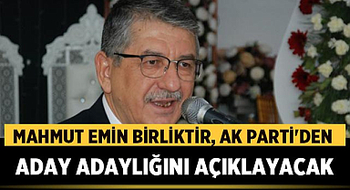 Mahmut Emin Birliktir, Ak Parti'den aday adaylığını açıklayacak!