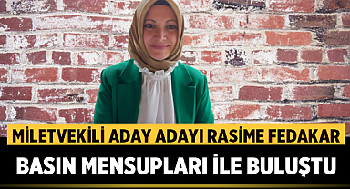 Milletvekili aday adayı Rasime Fedakar basın mensupları ile kahvaltıda buluştu