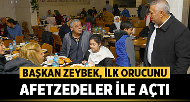 Mehmet Zeybek, ilk orucunu afetzedeler ile açtı