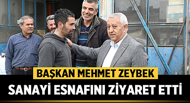 Mehmet Zeybek Sanayi esnafını ziyaret etti