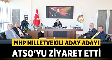 MHP Milletvekili Aday Adayı Mustafa Gün, ATSO'yu Ziyaret Etti