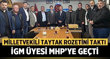 Milletvekili Taytak rozetini taktı: İGM üyesi MHP'ye geçti