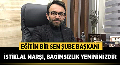 Mustafa Arslan: İstiklal Marşı, özgürlük ve bağımsızlık yeminimizdir