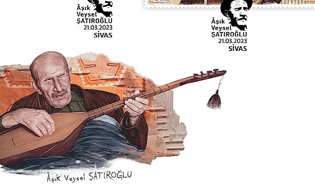 PTT'den “Âşık Veysel Şatıroğlu