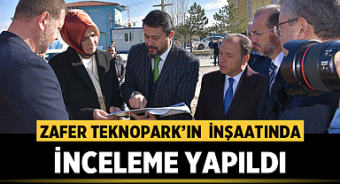 Zafer Teknopark’ın inşaatında incelemelerde bulunuldu