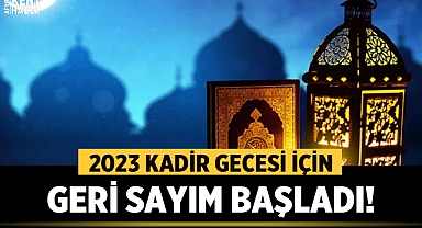 2023 Kadir Gecesi için geri sayım başladı!