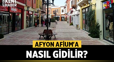 Afyon Afium'a nasıl gidilir?