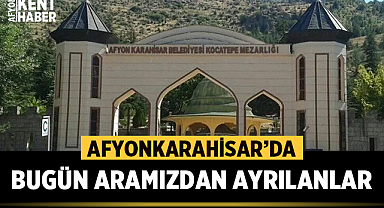 Afyon'da Bugün Cenaze İlanları (04.04.2023)