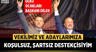 Afyon Ülkü Ocakları Başkanı Diler: Vekilimiz ve adaylarımıza koşulsuz, şartsız destekçisiyim