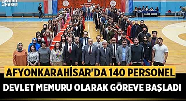 Afyonkarahisar'da 140 Sözleşmeli Personel Devlet Memuru Olarak Göreve Başladı