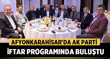 Afyonkarahisar'da Ak Parti İftar programında buluştu!