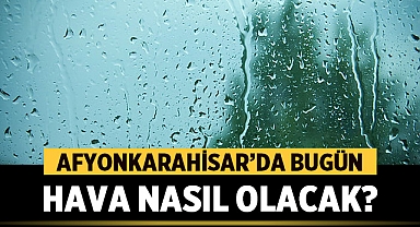 Afyonkarahisar'da Bugün Yağışlı Hava Bekleniyor: Uyarılar Verildi