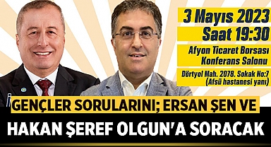 Afyonkarahisar'da gençler sorularını Ersan Şen ve Hakan Şeref Olgun'a soracak