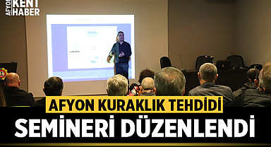 Afyonkarahisar'da kuraklık tehdidi semineri düzenlendi
