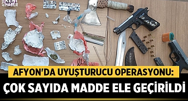 Afyonkarahisar'da Uyuşturucu Operasyonu: Çok Sayıda Madde Ele Geçirildi