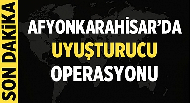 Afyonkarahisar'da Uyuşturucu Operasyonu: Şahıslardan Uyuşturucu Maddeler Ele Geçirildi