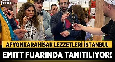 Afyonkarahisar Lezzetleri İstanbul EMITT Fuarında Tanıtılıyor!