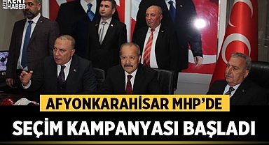 Afyonkarahisar MHP'de seçim kampanyası başladı