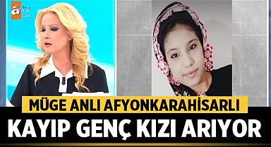 Afyonkarahisarlı 16 yaşındaki İrem Özaslan kayıp! Müge Anlı ile Tatlı Sert programında aranıyor