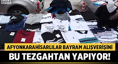 Afyonkarahisarlılar Bayram alışverişini bu tezgahtan yapıyor!
