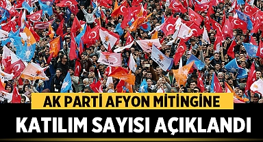 Ak Parti'nin Afyonkarahisar mitingine katılan kişi sayısı açıklandı!