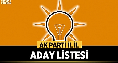 AK Parti'nin il il tam milletvekili aday listesi!