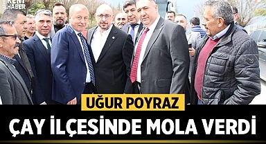 İYİ Parti Genel Sekreteri Uğur Poyraz Çay ilçesinde mola verdi
