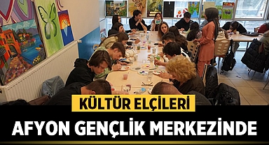 Kültür Elçileri Afyonkarahisar Gençlik Merkezinde