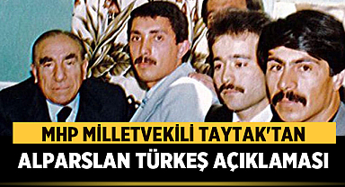 MHP Milletvekili Taytak'tan Alparslan Türkeş açıklaması