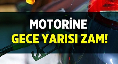 Motorine gece yarısı zam!
