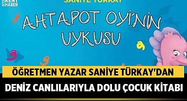 Öğretmen yazar Saniye Türkay'dan deniz canlılarıyla dolu çocuk kitabı