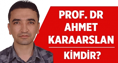 Prof. Dr. Ahmet Karaarslan kimdir, kaç yaşında, nereli?
