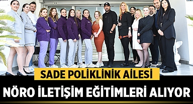 Sade Poliklinik ailesi, nöro iletişim eğitimleri alıyor