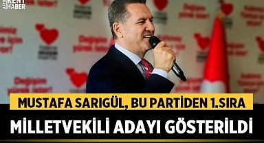 TDP Lideri Mustafa Sarıgül, bu partiden 1. Sıra Adayı oldu