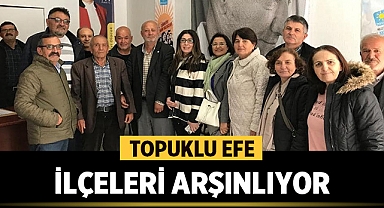 TOPUKLU EFE İLÇELERİ ARŞINLIYOR 'HALKIMIZ BİZİ ÇAĞIRIYOR'