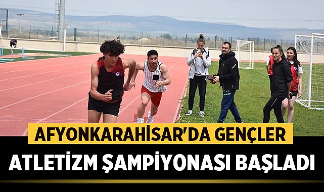 Afyonkarahisar'da Gençler Atletizm Şampiyonası Başladı