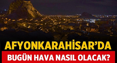 Afyonkarahisar'da Hava Durumu: 8 Mayıs 2023