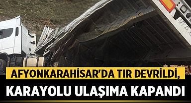 Afyonkarahisar'da Tır Devrildi, Karayolu Ulaşıma Kapandı
