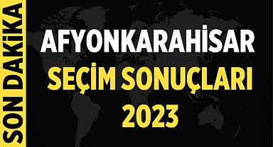 Afyonkarahisar Seçim Sonuçları 2023: 14 Mayıs'ta Açıklanacak